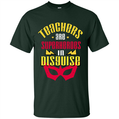 Teacher T-shirt Teacher Are Superheroes In Disguise Forest Green