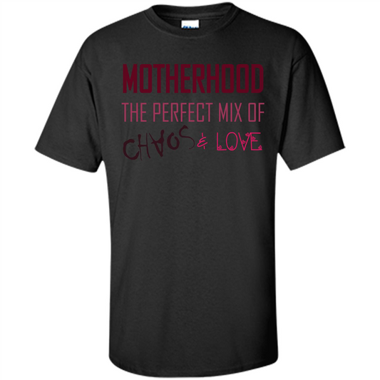 Motherhood T-shirt The Perfect Mix Of Chaos And Love Black