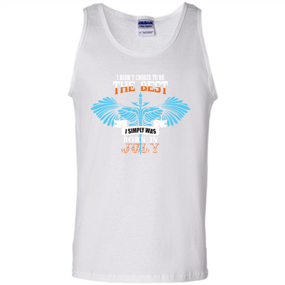 July. I Didnäó»t Choose To Be The Best I Simply Was Born In July T-shirt White
