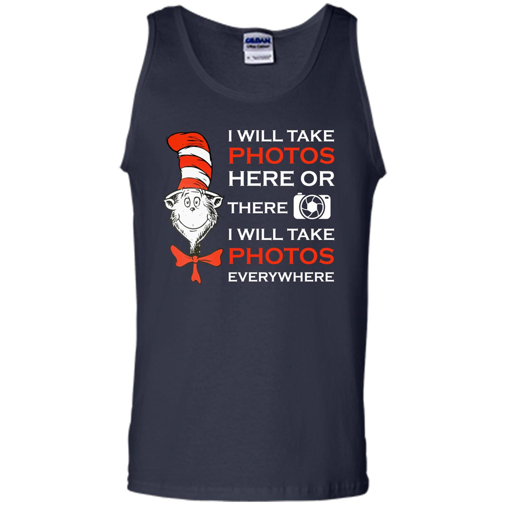 Photographer T-shirt I Will Take Photos Here Or There I Will Take Photos Everywhere Navy