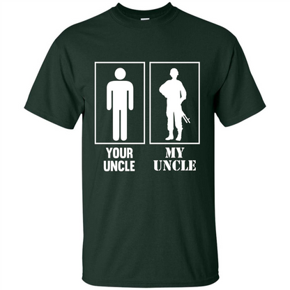 Your Uncle My Uncle Military Proud Army Navy Air Force T-shirt Forest Green
