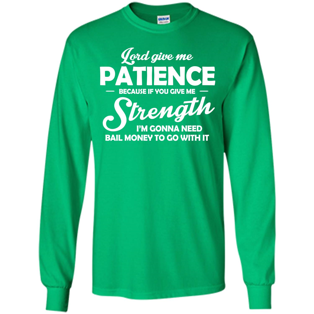 Christian T-shirt Lord Give Me Patience Irish Green