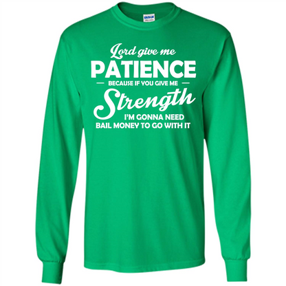 Christian T-shirt Lord Give Me Patience Irish Green