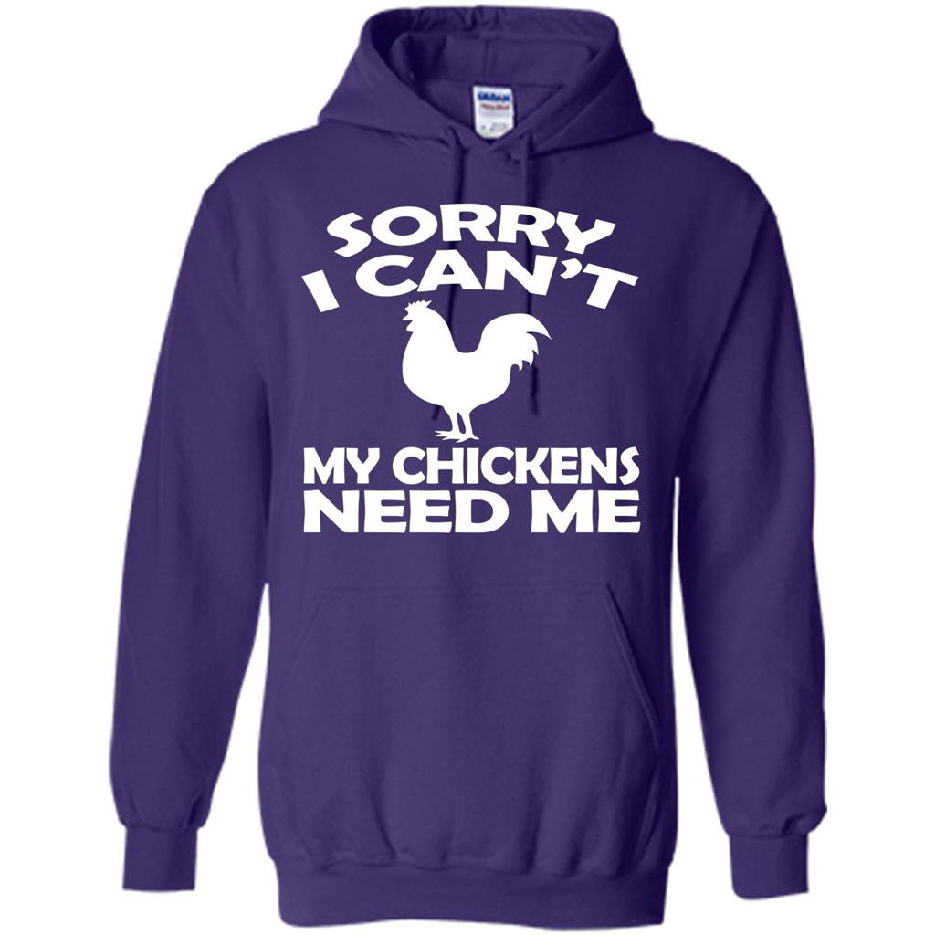 Chicken T-shirt Sorry I Cant My Chickens Need Me