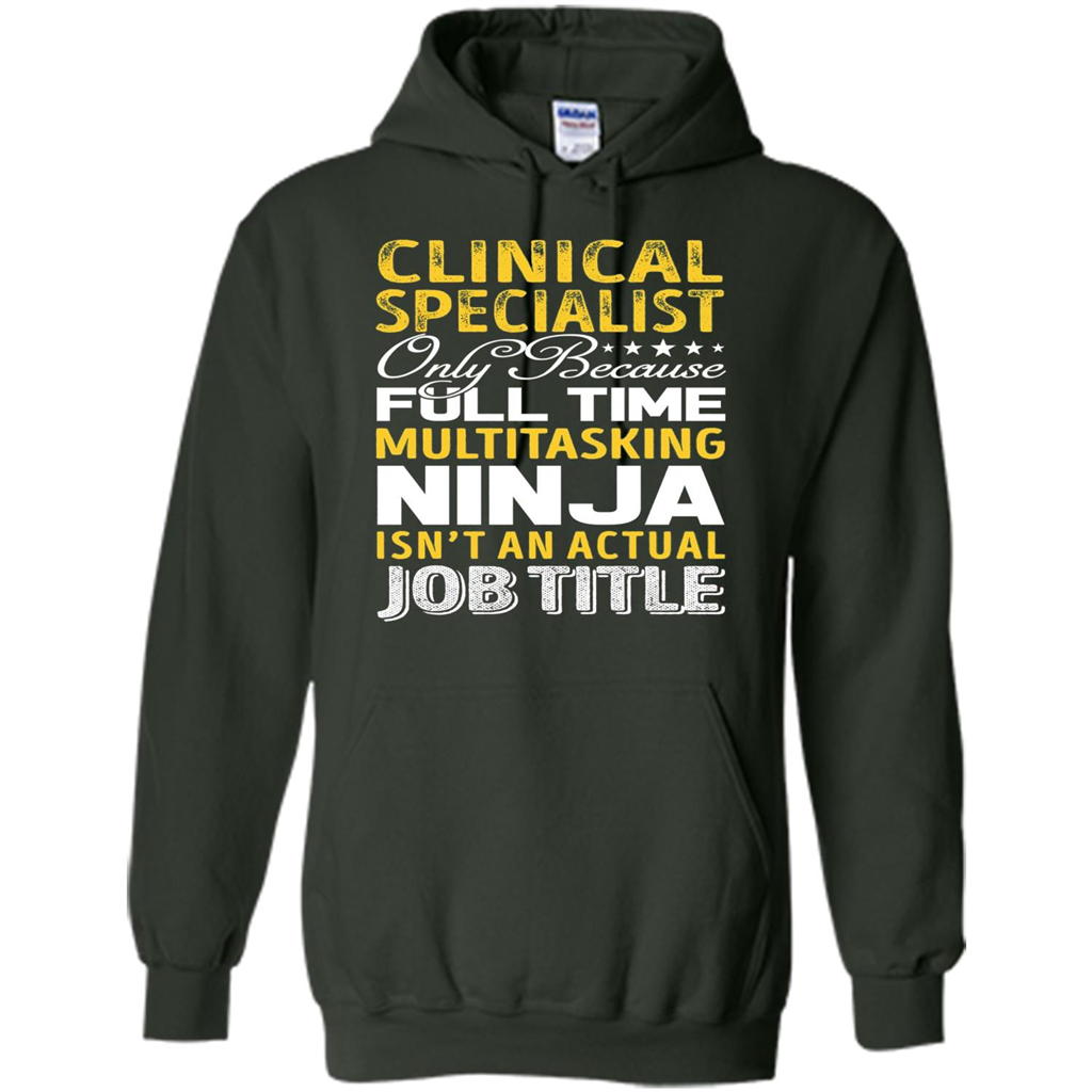Clinical Specialist Is Not An Actual Job Title T-shirt Forest Green