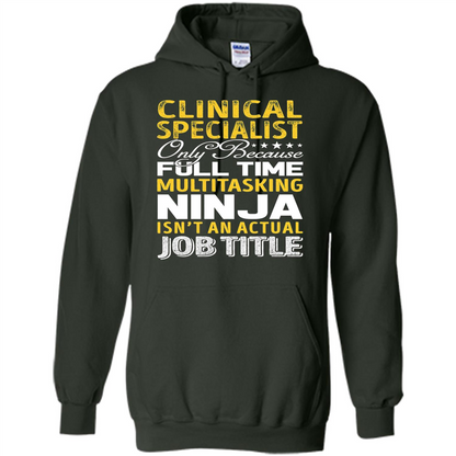 Clinical Specialist Is Not An Actual Job Title T-shirt Forest Green