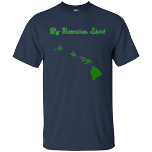 My Hawaiian T-shirt Funny Hawaiian T-shirt