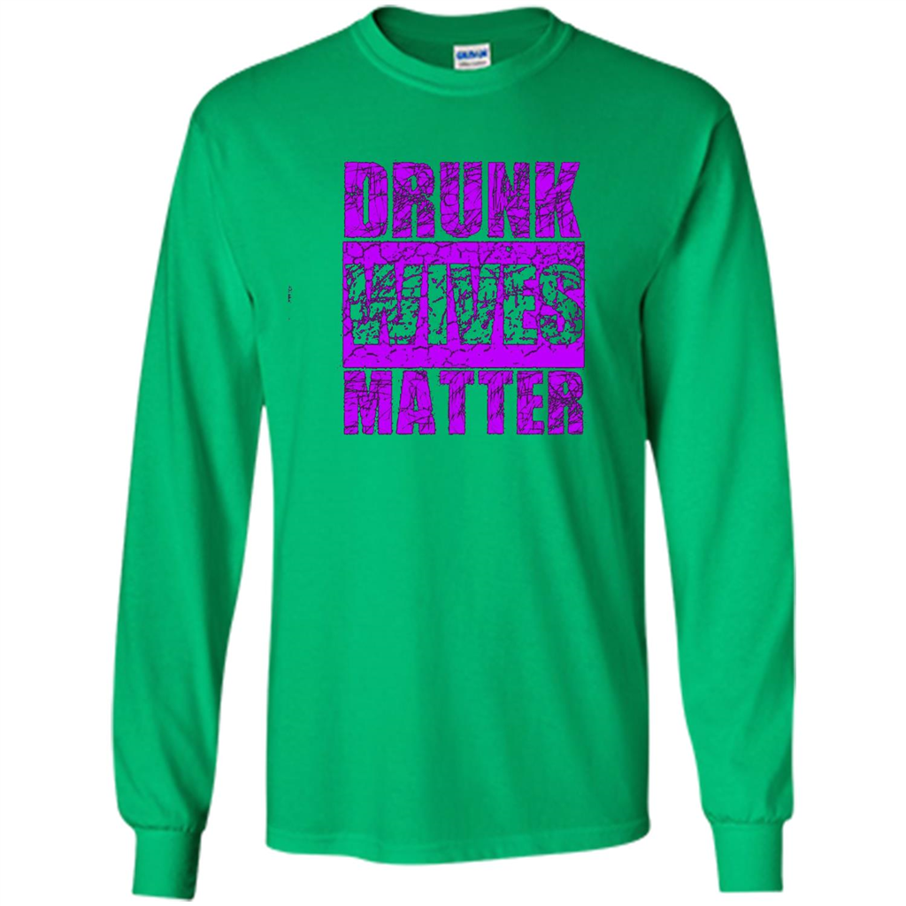 Drunk Wives Matter T-shirt Funny Drinking T-shirt Irish Green