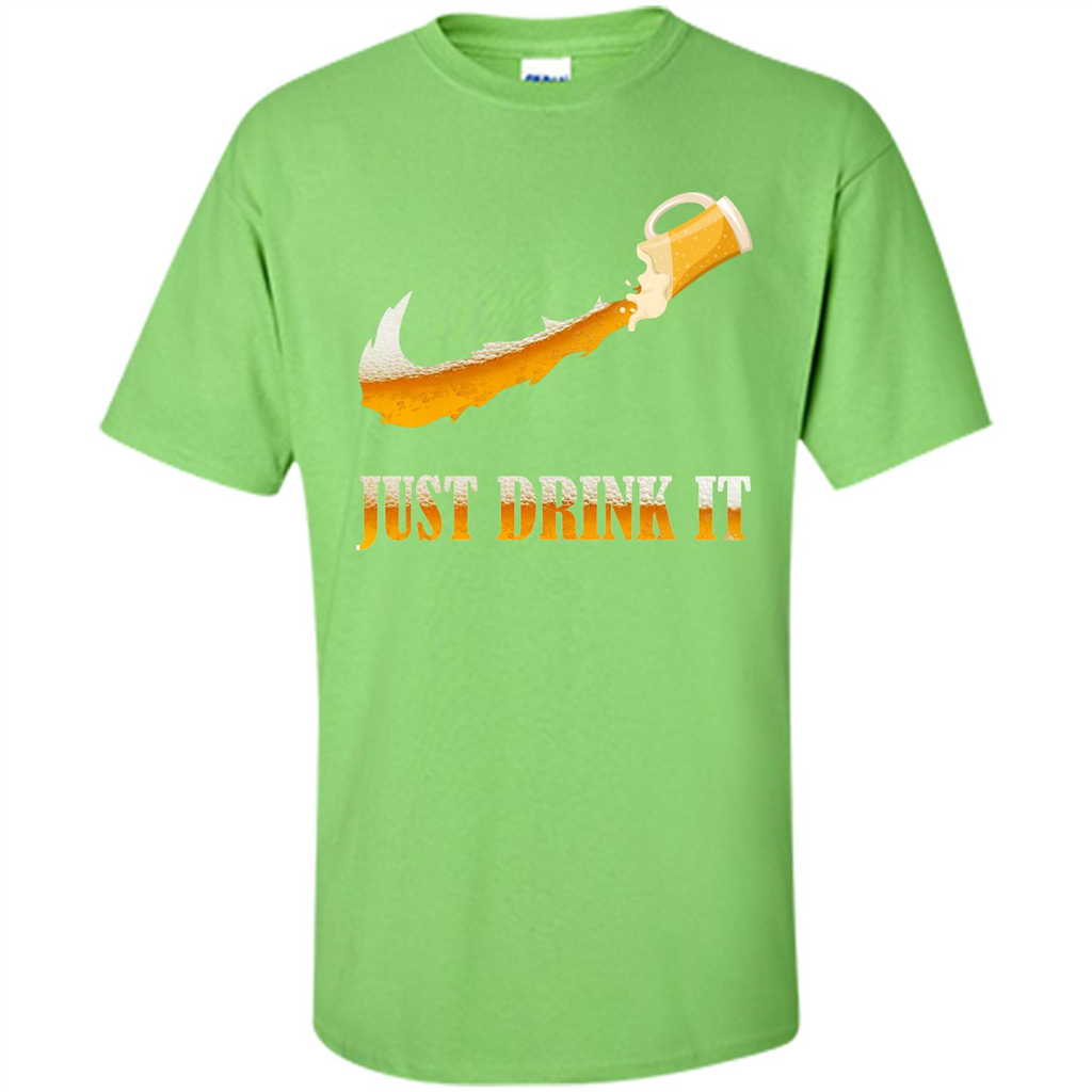 Drink Beer T-shirt Just Drink It Lime