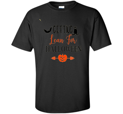 Getting Lean for Halloween Tshirt Halloween Workout Wear Tee shirt Black