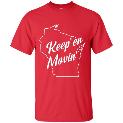 Keep Er Movin WI State T-Shirt Red