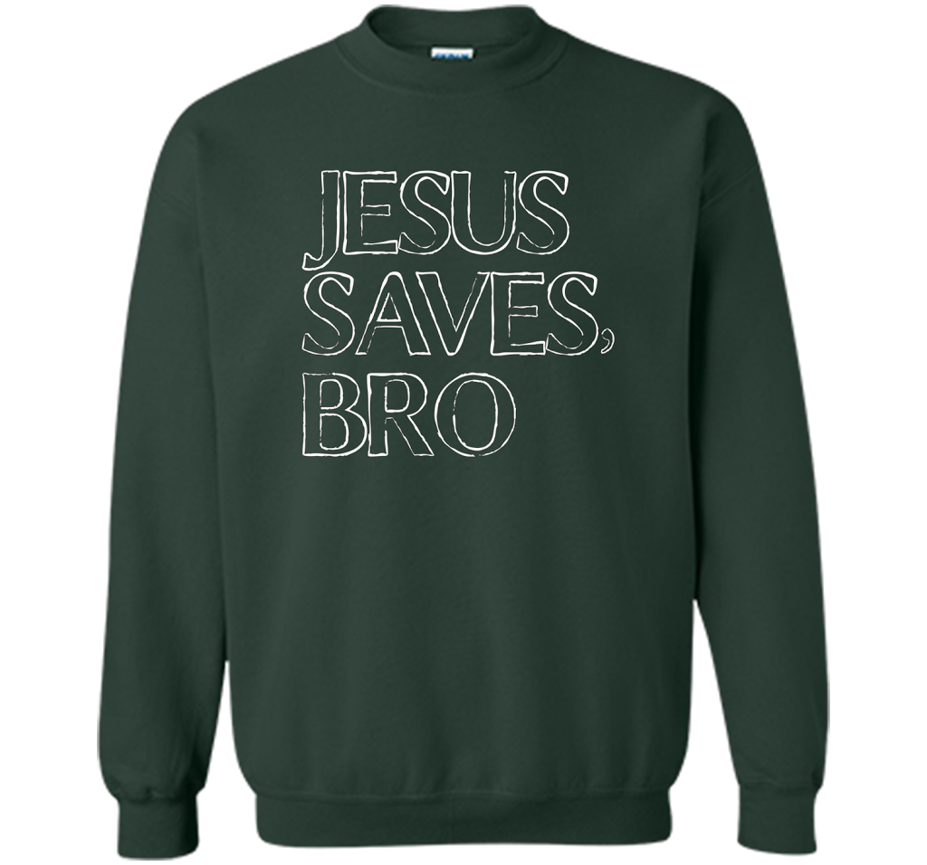 Jesus Saves, Bro T-Shirt Funny Religious Christian Tee cool shirt Forest Green