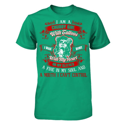 I Am A Chubby Girl With Tattoos I Was Born With My Heart On My Sleeves A Fire In My Soul And A Mouth I Can't Control T-shirt Gildan - Short Sleeve Tee Kelly Green