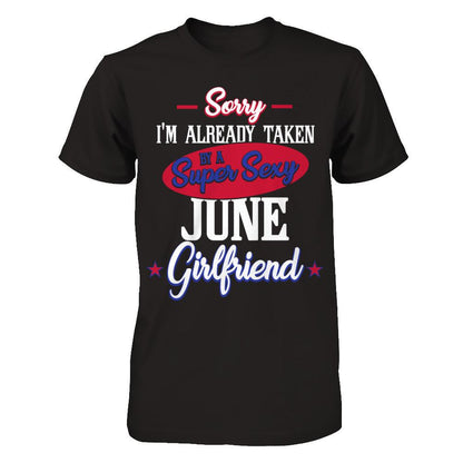 Sorry I'm Already Taken By A Super Sexy June Girlfriend Gildan - Short Sleeve Tee Black
