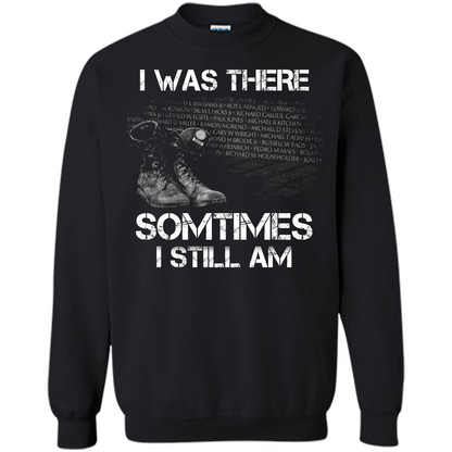 Military T-shirt I Was There Sometimes I Still Am Black