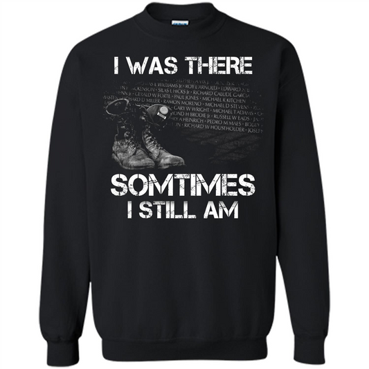 Military T-shirt I Was There Sometimes I Still Am Black
