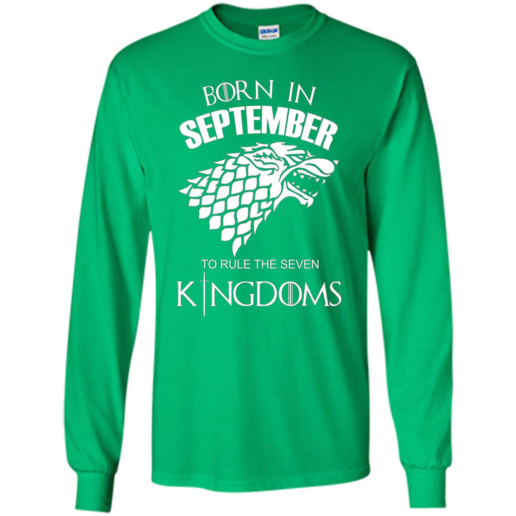 Born In September To Rule The Seven KingDoms T-shirt Funny Birthday Shirt Irish Green