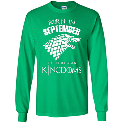 Born In September To Rule The Seven KingDoms T-shirt Funny Birthday Shirt Irish Green