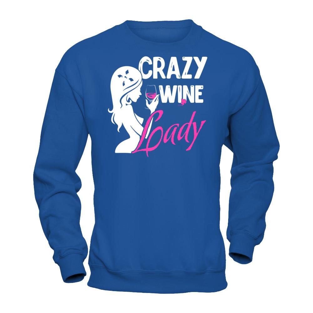 Crazy Wine Lady T-shirt Gildan - Pullover Sweatshirt Royal