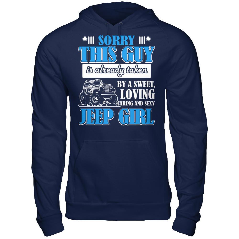 Sorry This Guy Is Already Taken By A Sweet Loving Caring And Sexy Jeep Girl Gildan - Pullover Hoodie Navy