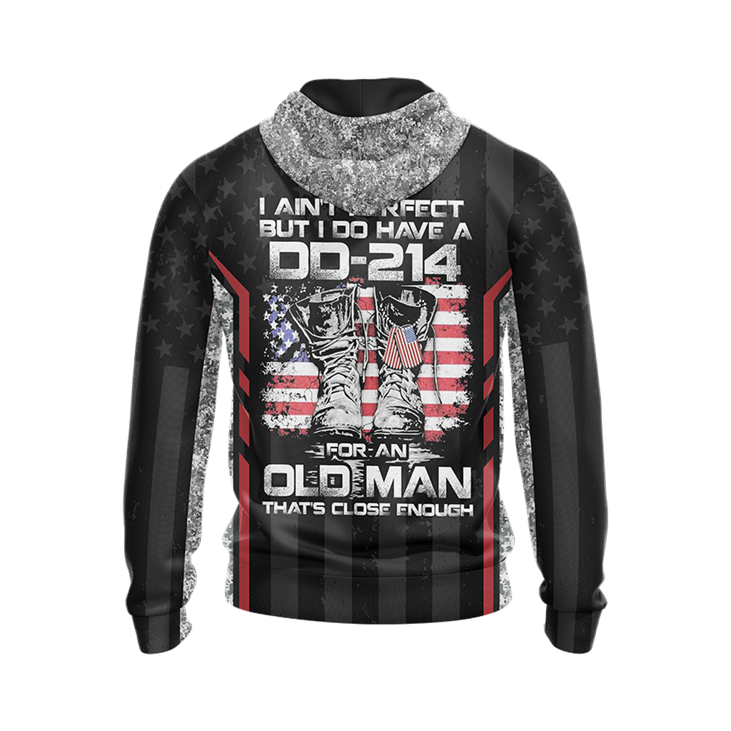 I Ain't Perfect But I Do Have A DD-214 For An Old Man That Close Enough Unisex 3D Zip Up Hoodie