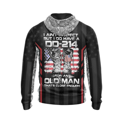 I Ain't Perfect But I Do Have A DD-214 For An Old Man That Close Enough Unisex 3D Zip Up Hoodie