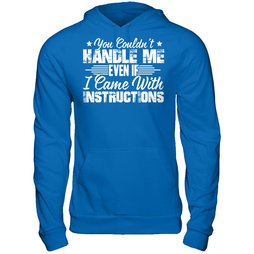 You Couldn't Handle Me Even If I Came With Instructions Gildan - Pullover Hoodie Royal