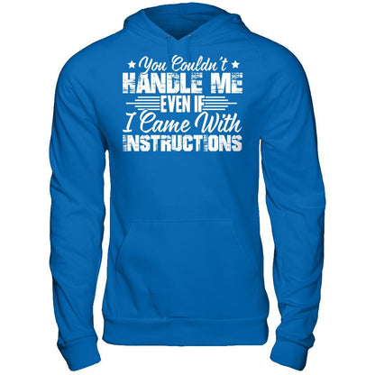 You Couldn't Handle Me Even If I Came With Instructions Gildan - Pullover Hoodie Royal