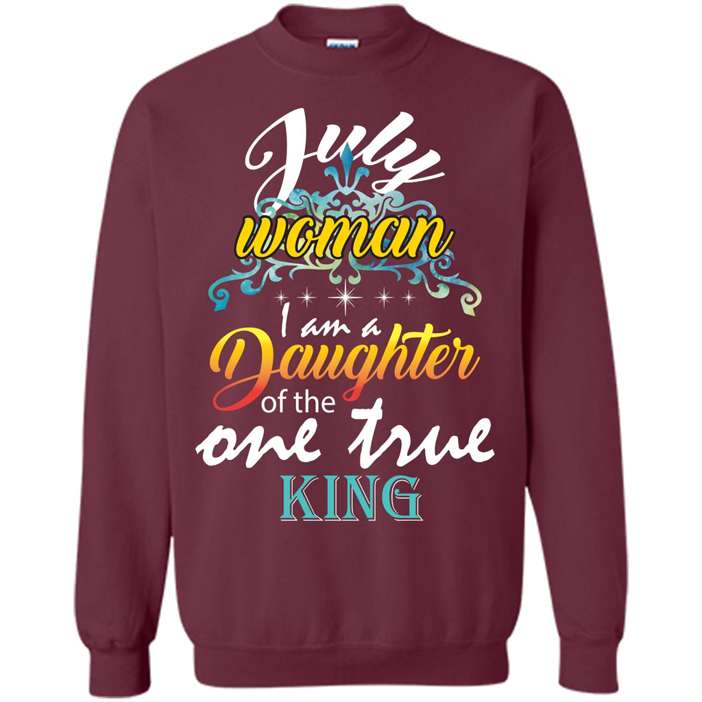 July Woman I Am A Daughter Of The One True King T-shirt Maroon
