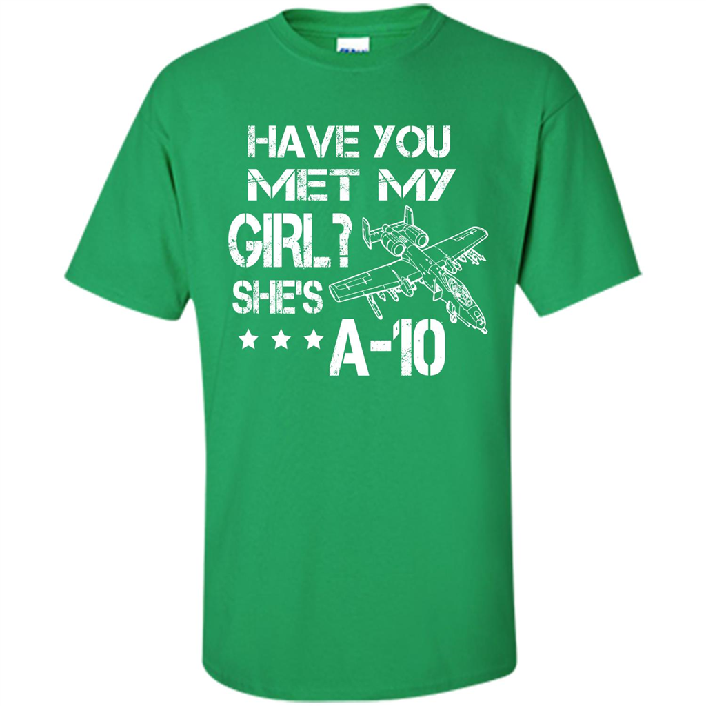Have You Met My Girl She's A-10 T-shirt Irish Green