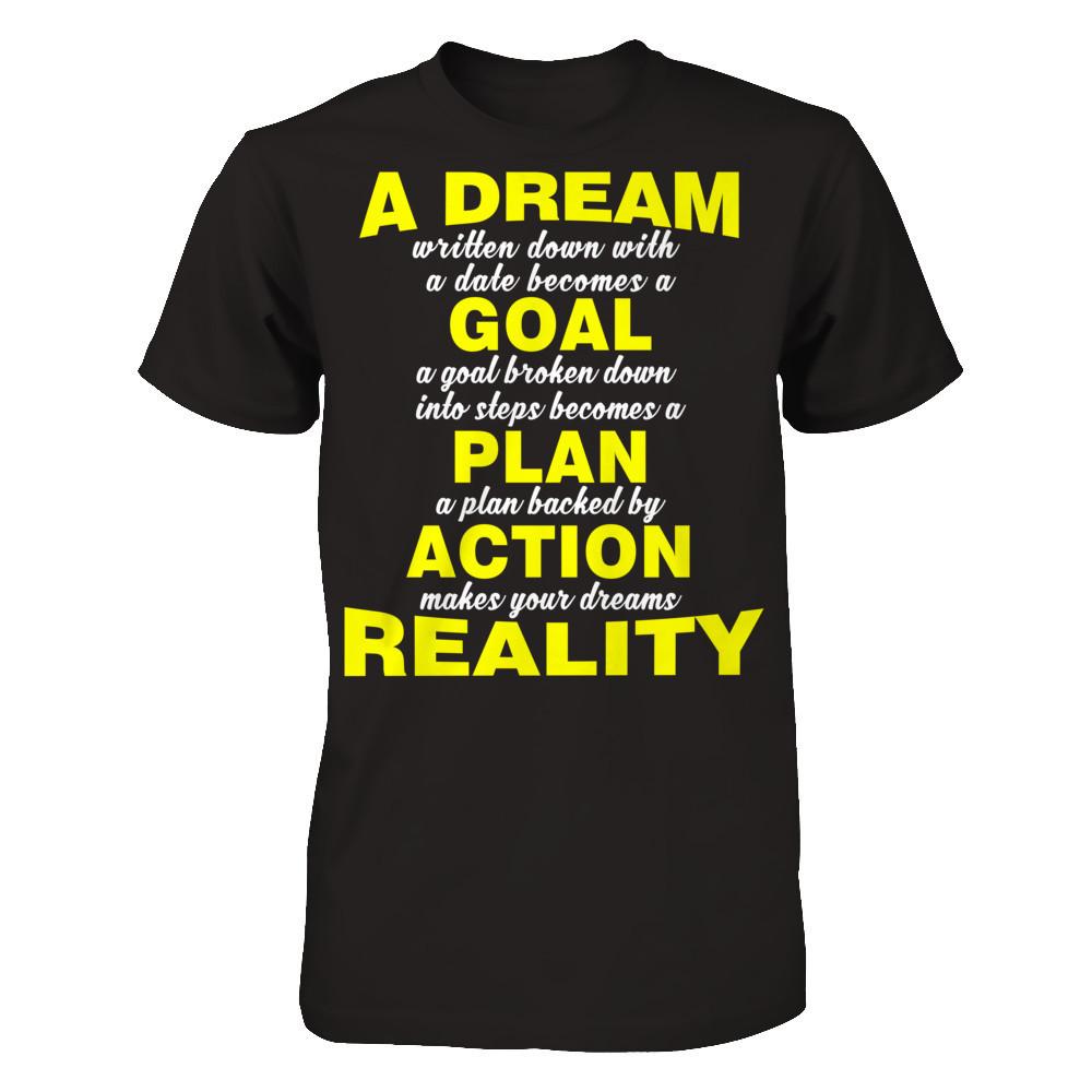 A Dream Written Down With A Date Becomes A Goal T-shirt Next Level - Unisex Fitted Tee Black