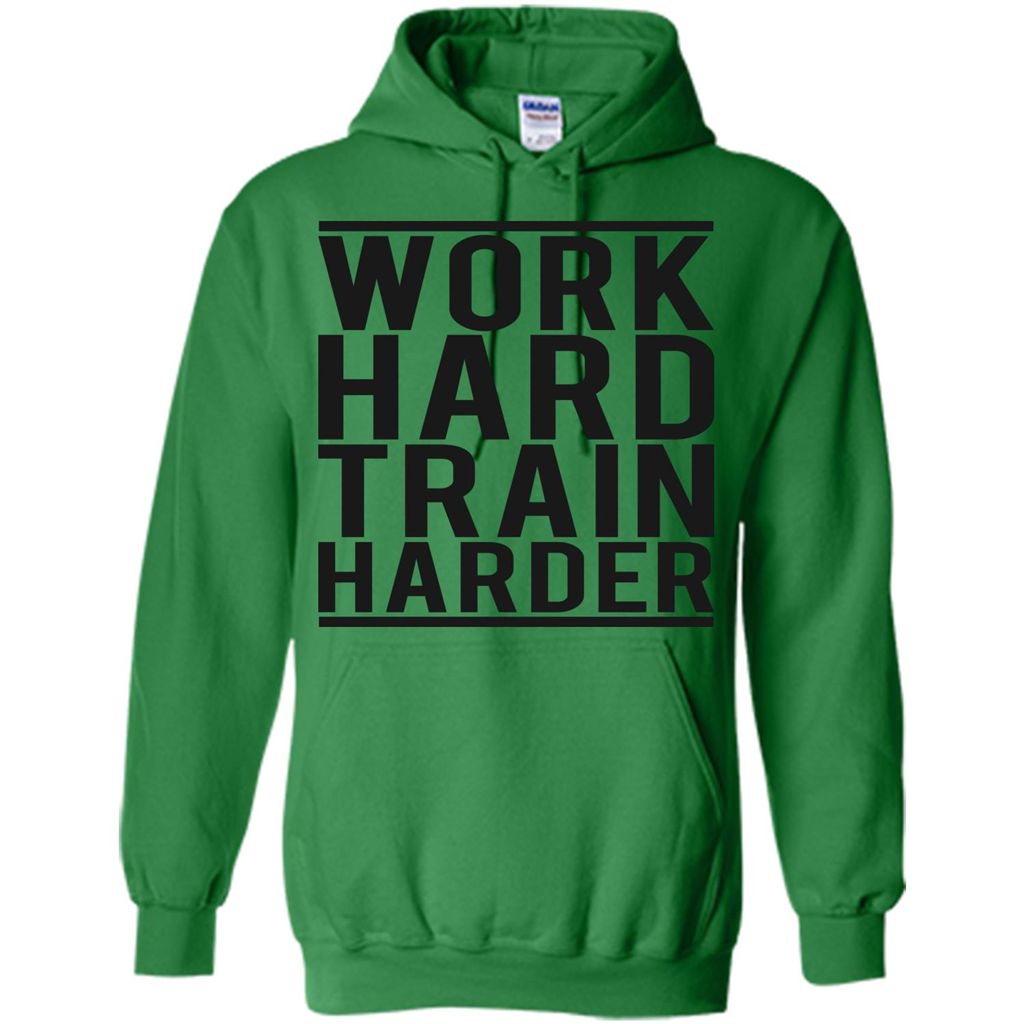 Motivational Quotes T-Shirt Work Hard Train Harder Irish Green