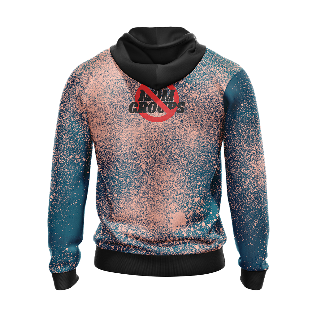Banned From Mom Groups Family Unisex 3D Hoodie