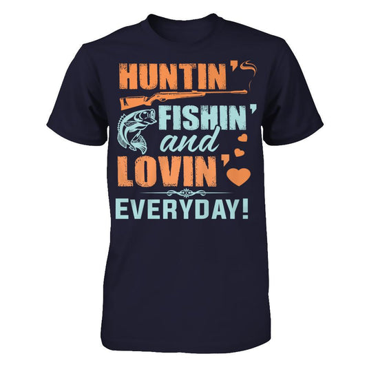 Hunting, Fishing and Loving everyday! T-shirt Next Level - Unisex Fitted Tee Midnight Navy