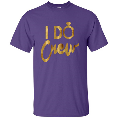 I Do Crew T-Shirt Gold Bachelorette Party Purple