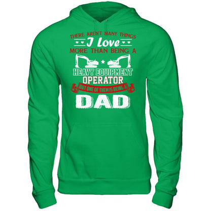 There Aren’t Many Things I Love More Than Being A Heavy Equipment Operator But One Of Them Is Being A Dad Gildan - Pullover Hoodie Irish Green