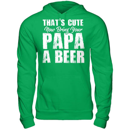 That's Cute, Now Bring Your Papa A Beer Gildan - Pullover Hoodie Irish Green
