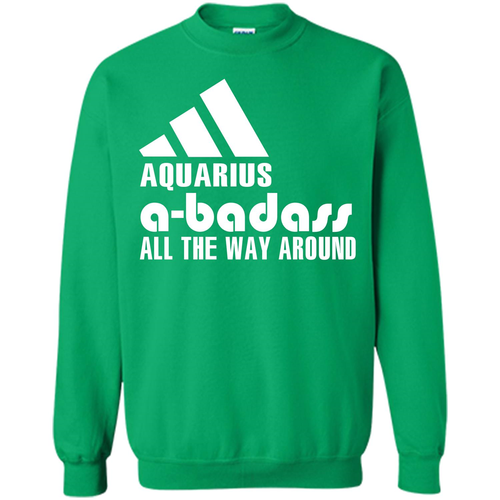 Aquarius A-Badass All The Way Around T-shirt Irish Green