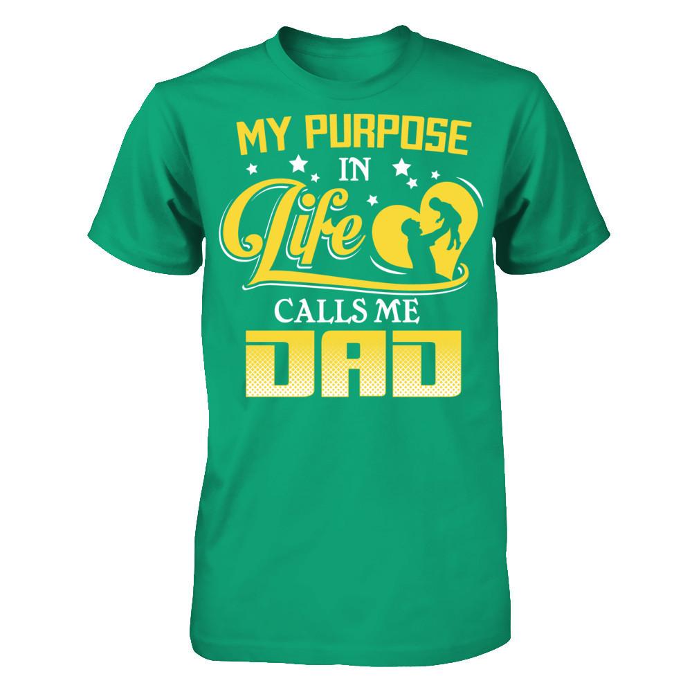 My Purpose In Life Calls Me Dad T-shirt Gildan - Short Sleeve Tee Kelly Green