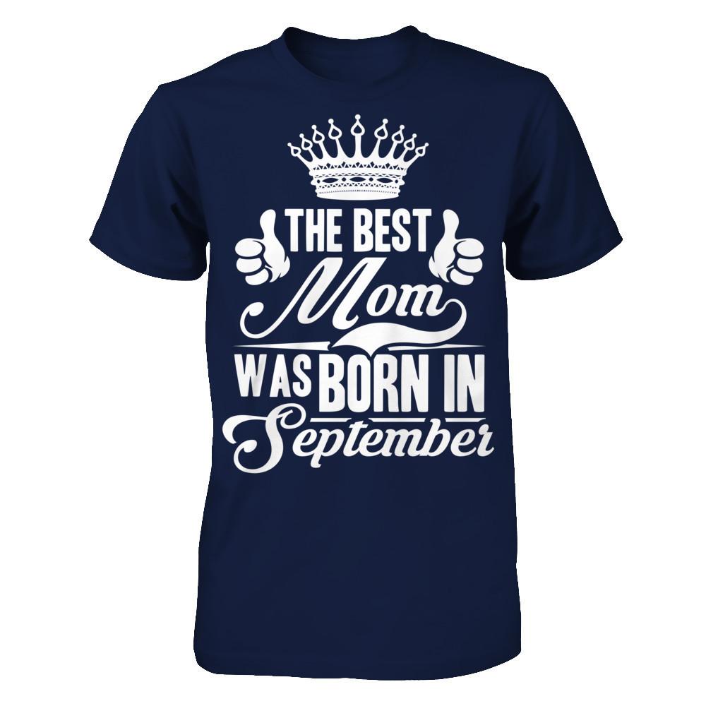 The Best Mom Was Born In September Gildan - Short Sleeve Tee Navy