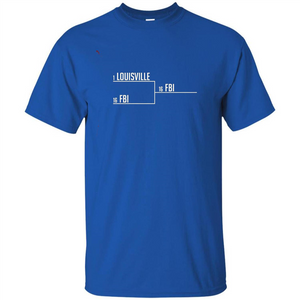 Louisville FBI T-shirt Funny Bracket Louisville FBI