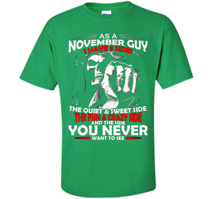 November T-shirt As A November Guy I Have 3 Sides
