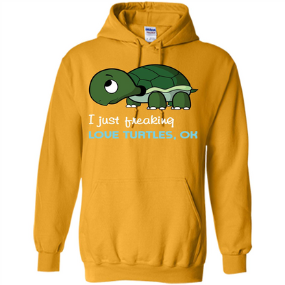 Turtles T-shirt I Just Freaking Love Turtles, Ok Gold