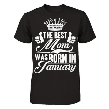 The Best Mom Was Born In January Next Level - Unisex Fitted Tee Black