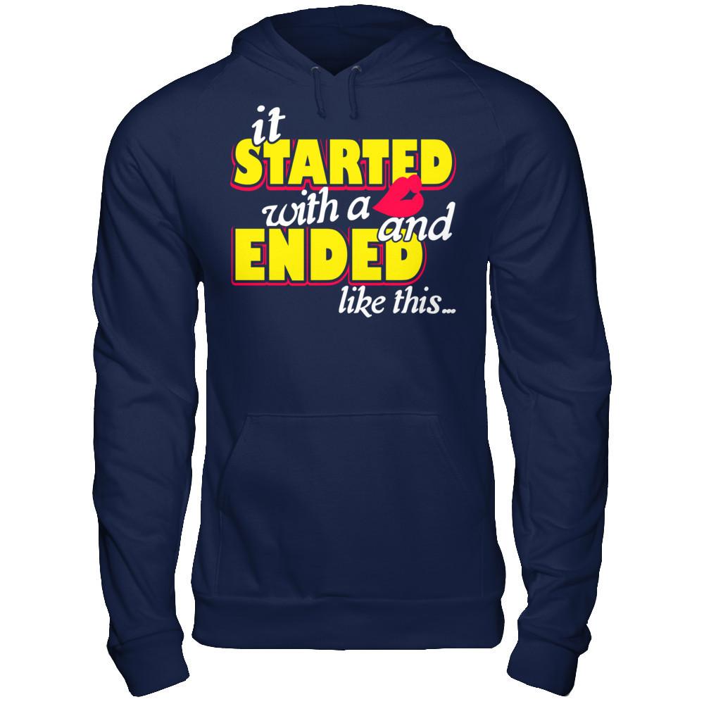 It Started With A Kiss And Ended Like This T-shirt Gildan - Pullover Hoodie Navy