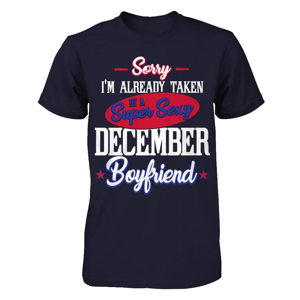 Sorry I'm Already Taken By A Super Sexy December Boyfriend Next Level - Unisex Fitted Tee Midnight Navy