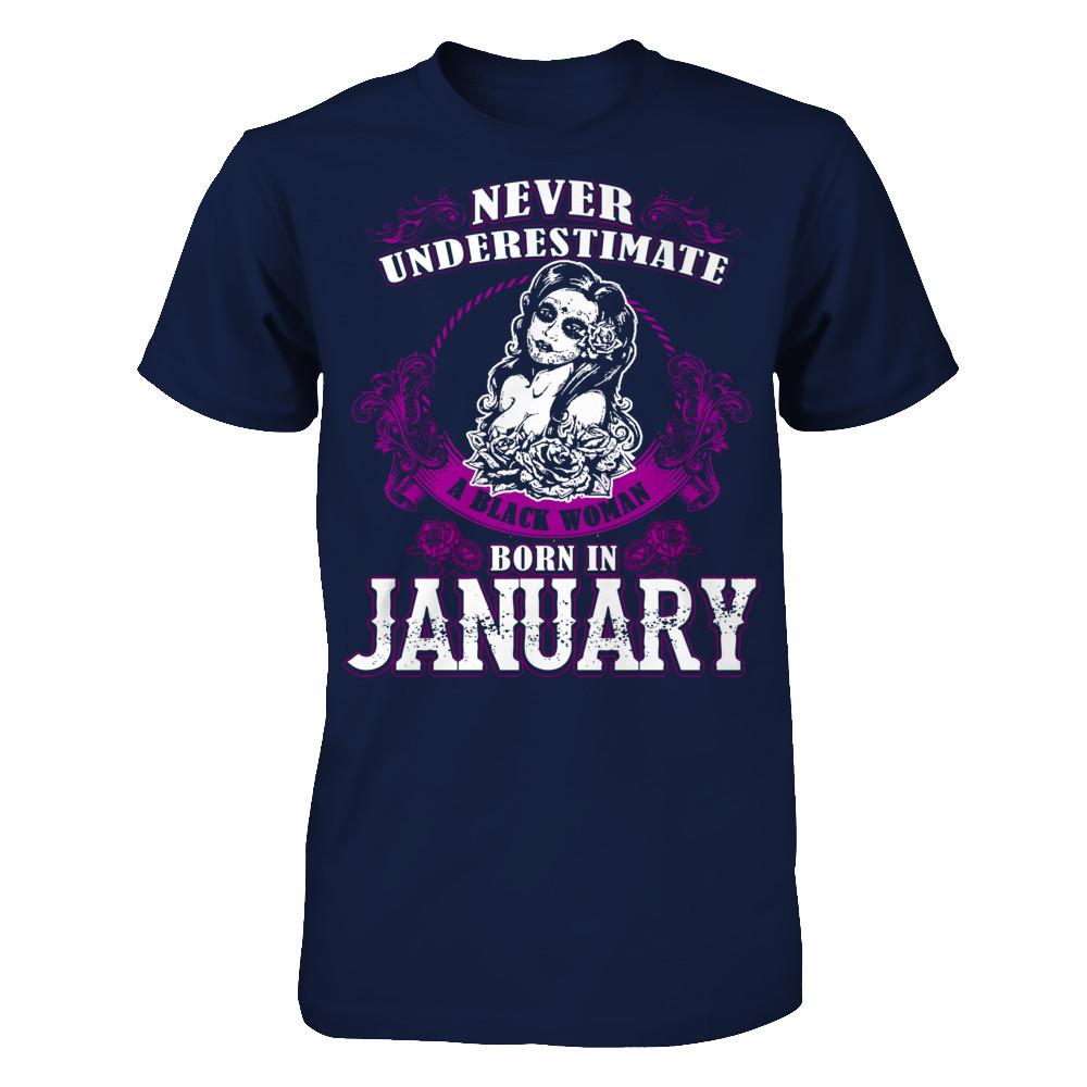 Never Underestimate A Black Woman Born In January T-shirt Gildan - Short Sleeve Tee Navy
