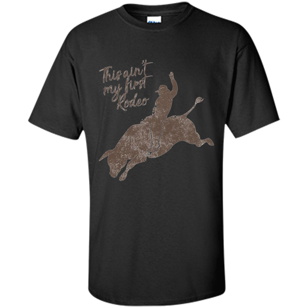 Bull Riders and Calf Ropers - This Ain't My First Redeo T-shirt Black