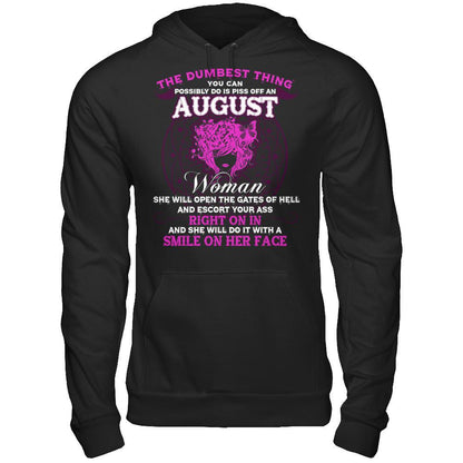The Dumbest Thing You Can Possibly Do Is Piss Off An August Woman T-shirt Gildan - Pullover Hoodie Black