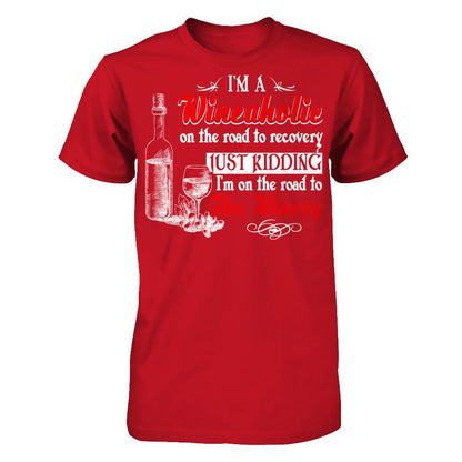 I'm A Wineaholic On The Road To Recovery Just Kidding I'm On The Road To The Winery T-shirt Gildan - Short Sleeve Tee Red